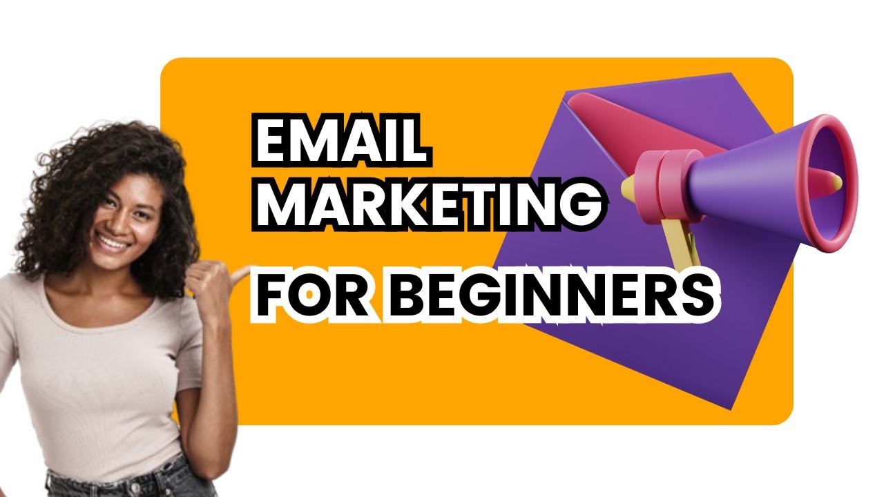 Email Marketing for Beginners: How to Get Started the Right Way