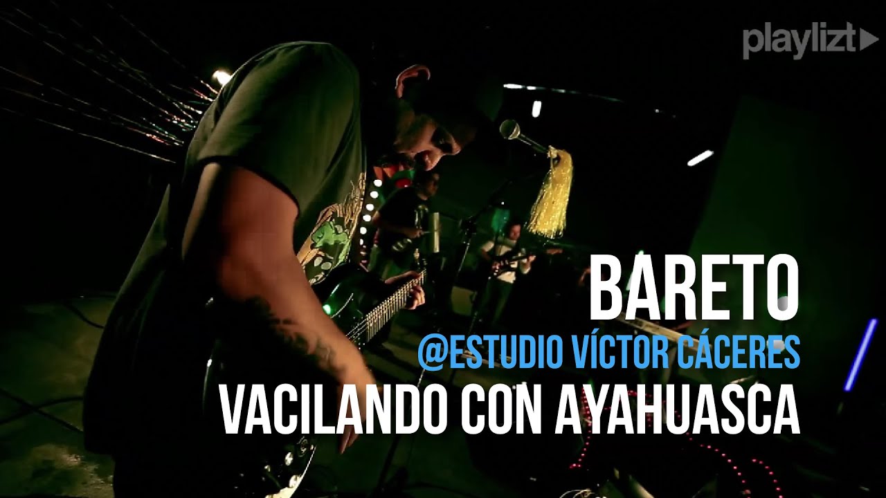 playlizt.pe - Bareto - Vacilando con Ayahuasca