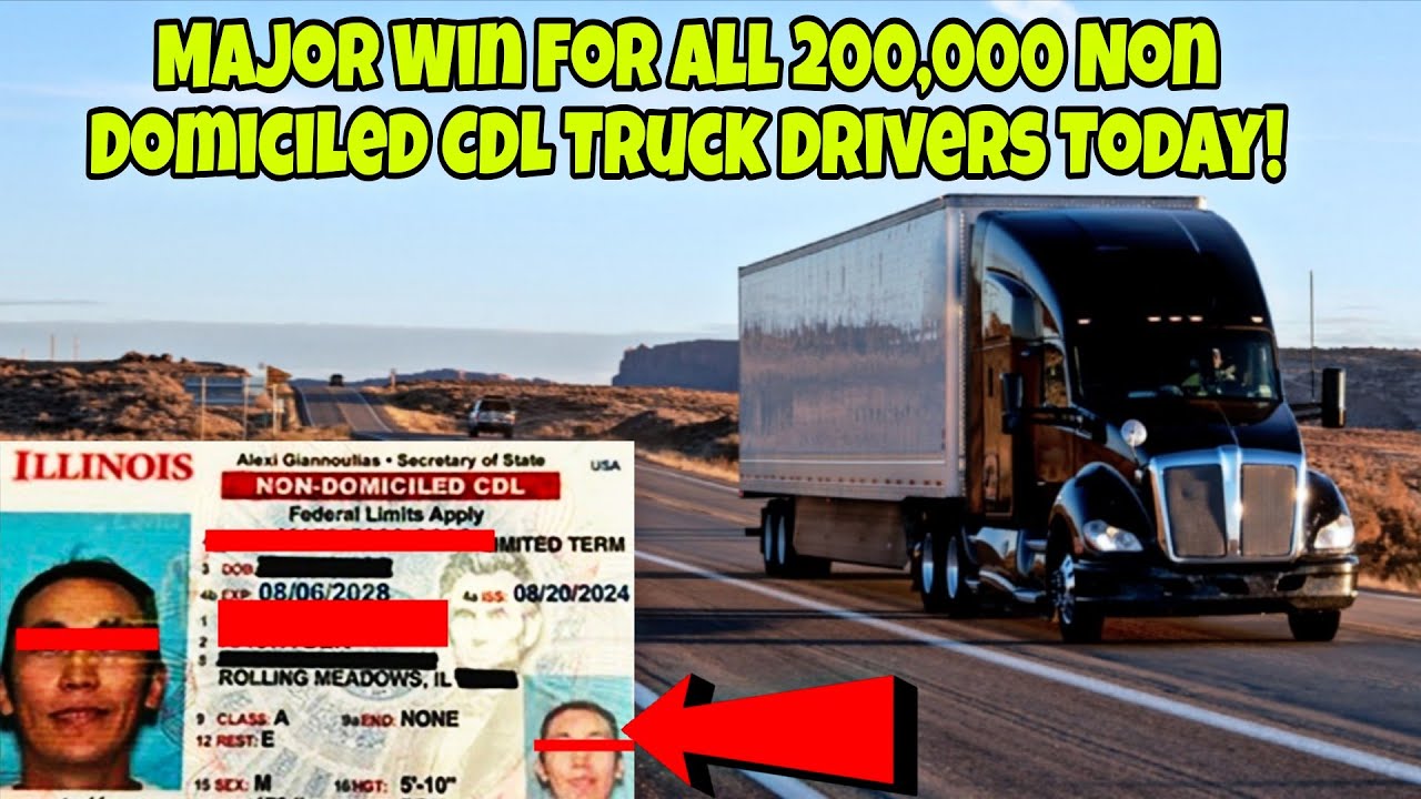 Major Win For All 200,000 Non Domiciled CDL Truck Drivers! Thousands Of Truckers Upset