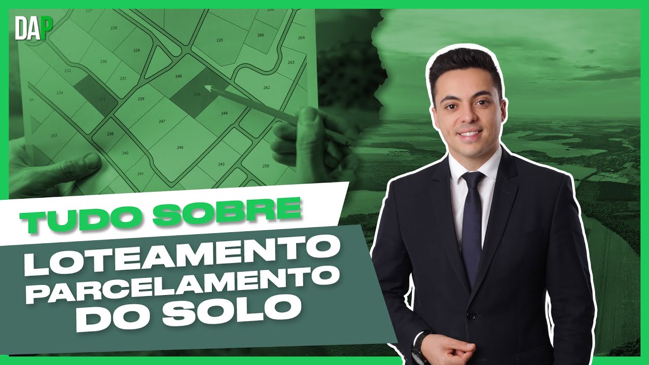 #42 - Tudo sobre Loteamento - Parcelamento do solo