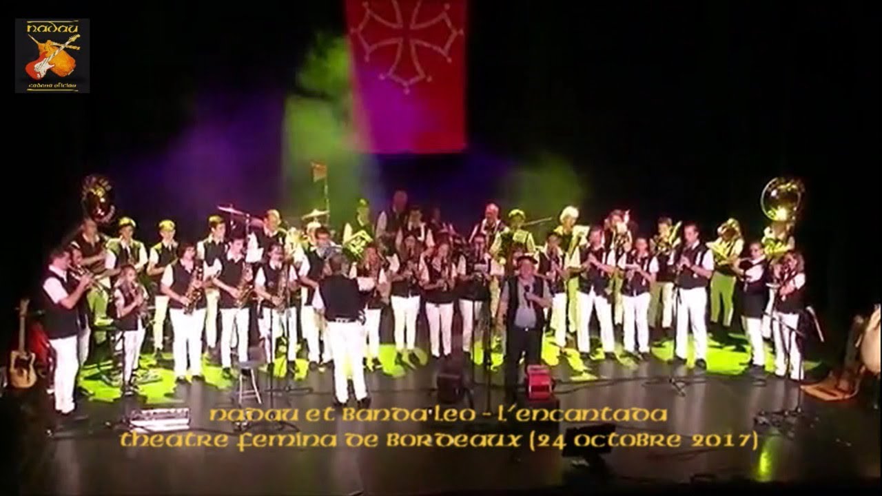 Nadau et Banda Leo - L'encantada - Theatre Femina de Bordeaux (Nadau - Cadena Oficiau)
