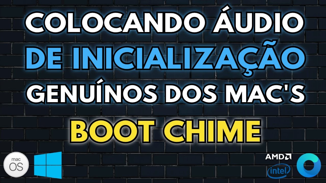 HACKINTOSH: COMO CONFIGURAR O SOM DE INICIALIZAÇÃO DO macOS - BOOT CHIME - AMD & Intel | Opencore