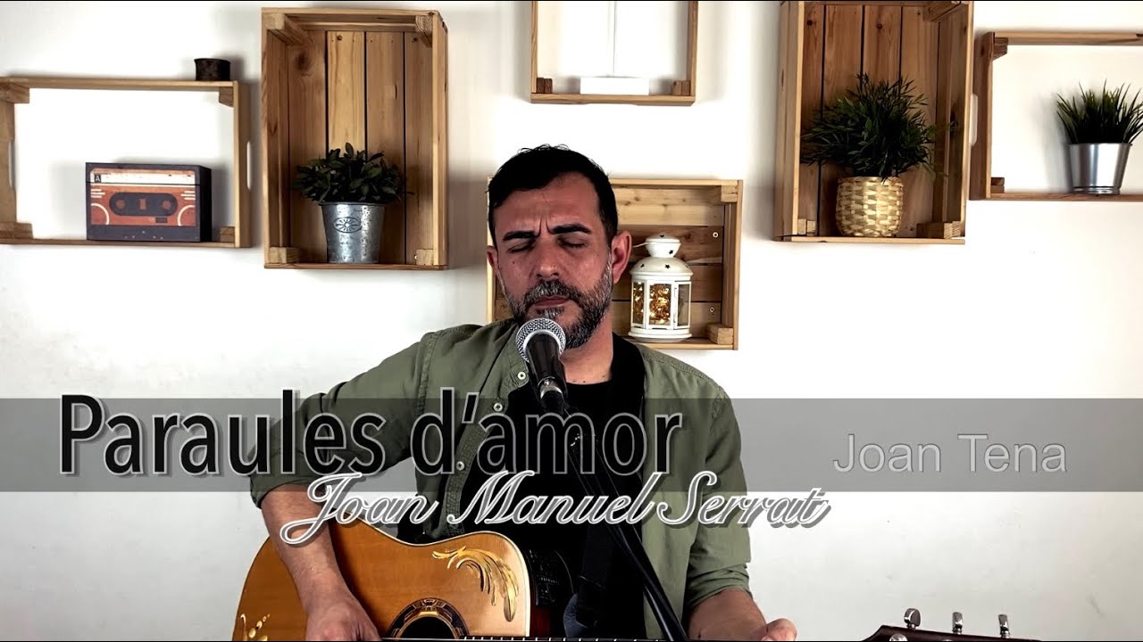 PARAULES D’ AMOR - JOAN MANUEL SERRAT (Versió amb guitarra)