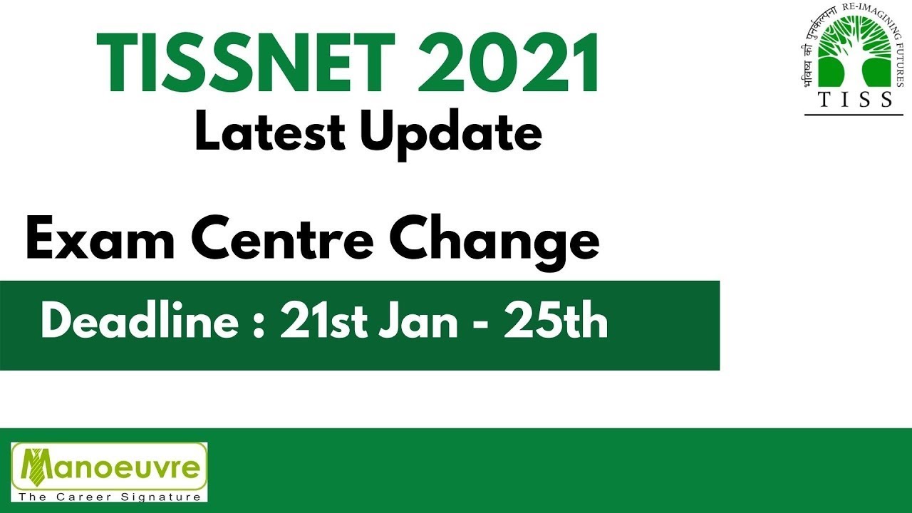 Tissnet 2021 - Latest Update : - Exam Centre Change | Deadline 21st Jan - 25th Jan 2021