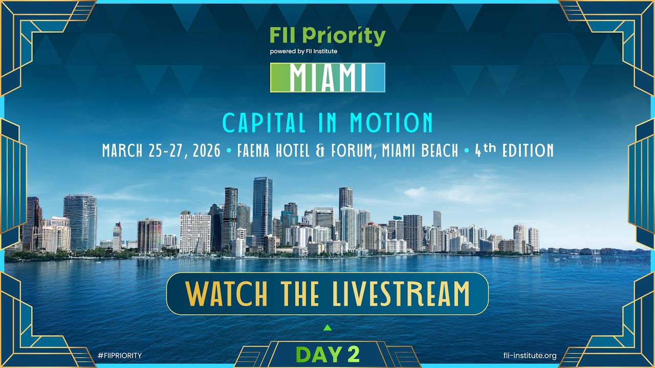 FII PRIORITY Miami 2026 | Watch the official livestream (En) Day2