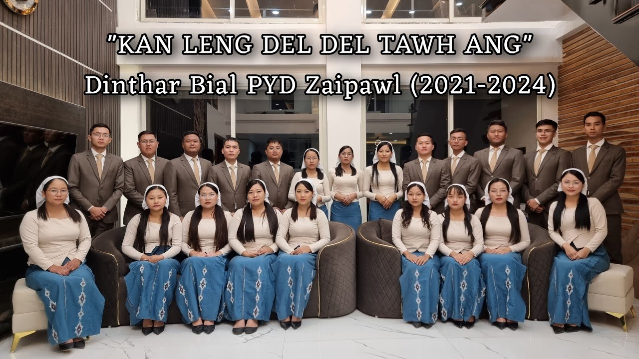 Dinthar Bial PYD Zaipawl (2021-2024) - Kan leng del del tawh ang (Official)