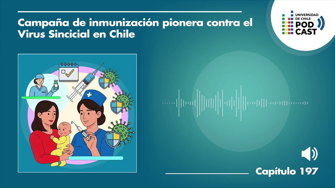 PODCAST 197 | Campaña de inmunización pionera contra el Virus Sincicial en Chile