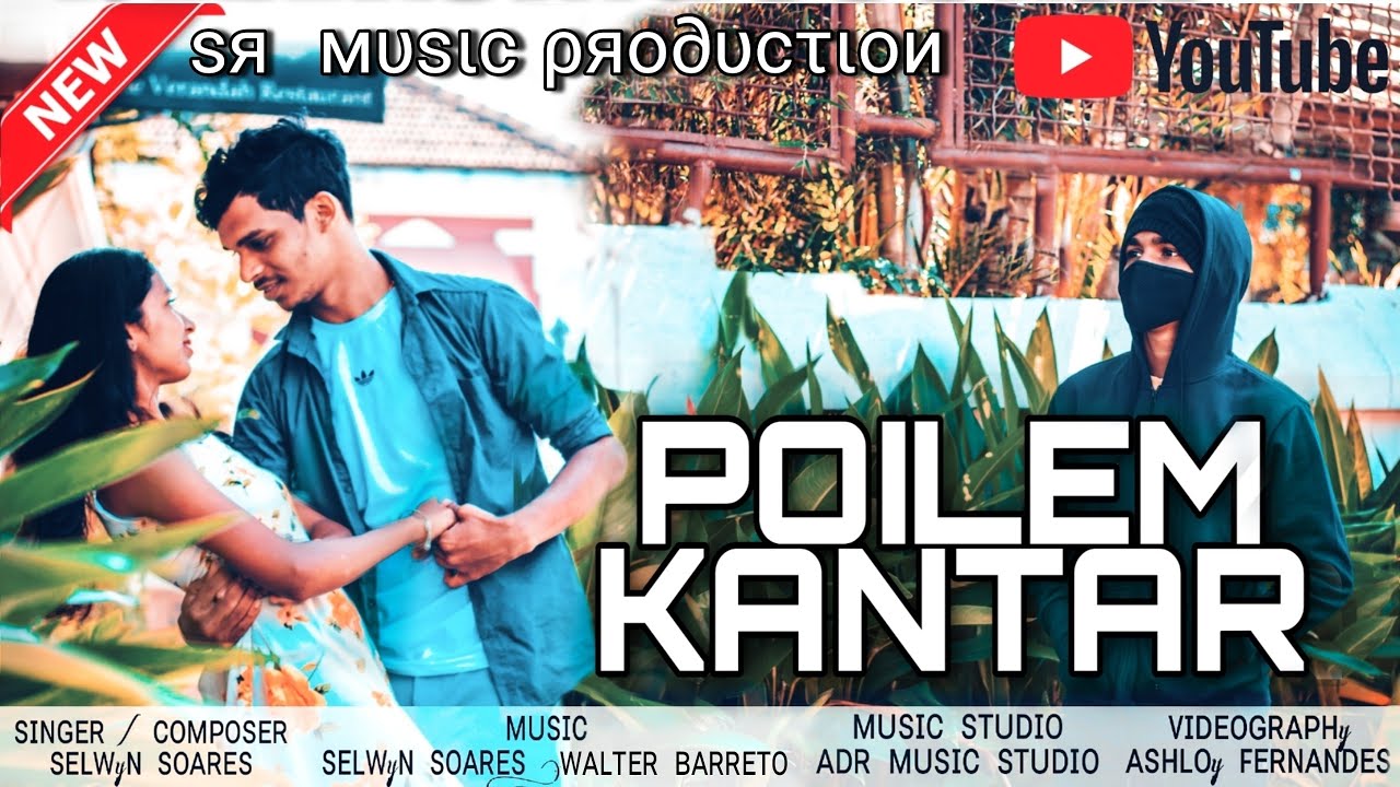 POILEM KANTAR || SELWYN SOARES || OFFICIAL MUSIC VIDEO || THE EIGHT LETTERS || KONKANI NEW SONG 2021