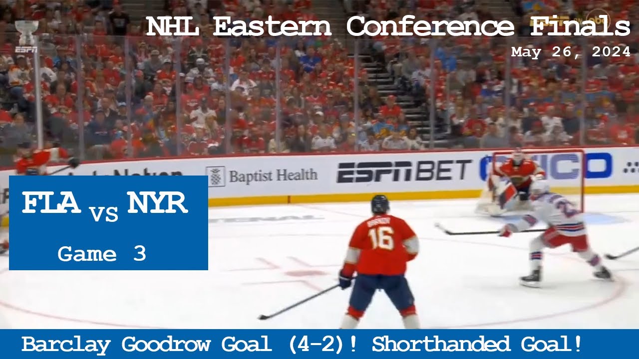 Game 3 - Panthers vs Rangers | (FLA 2 - NYR 4) | Shorthanded Goal Barclay Goodrow! - May 26, 2024