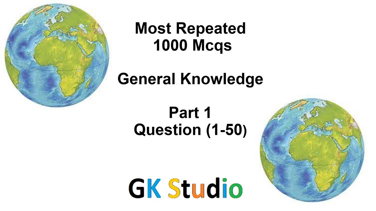 General Knowledge MCQS Part 1 | 1000 Most repeated Mcqs | FPSC | PPSC | UPSC| Gk question and answer