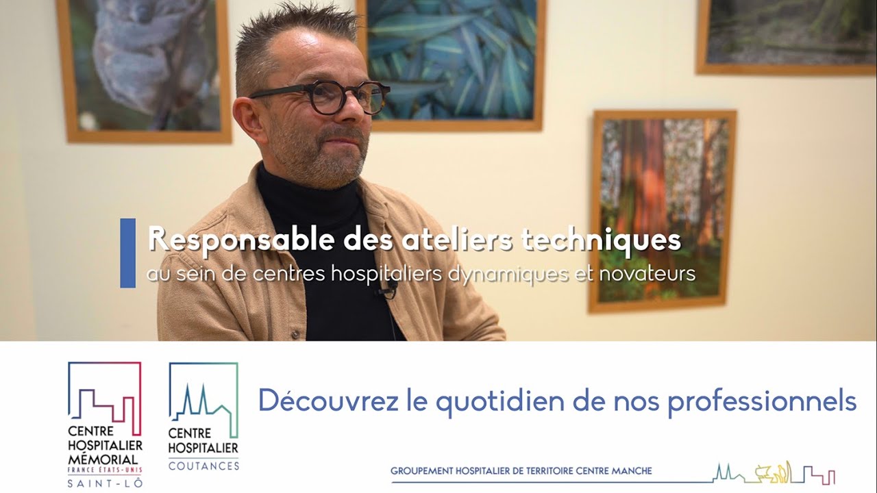 Le métier de Responsable des ateliers techniques au sein des hôpitaux de Saint-Lô et de Coutances