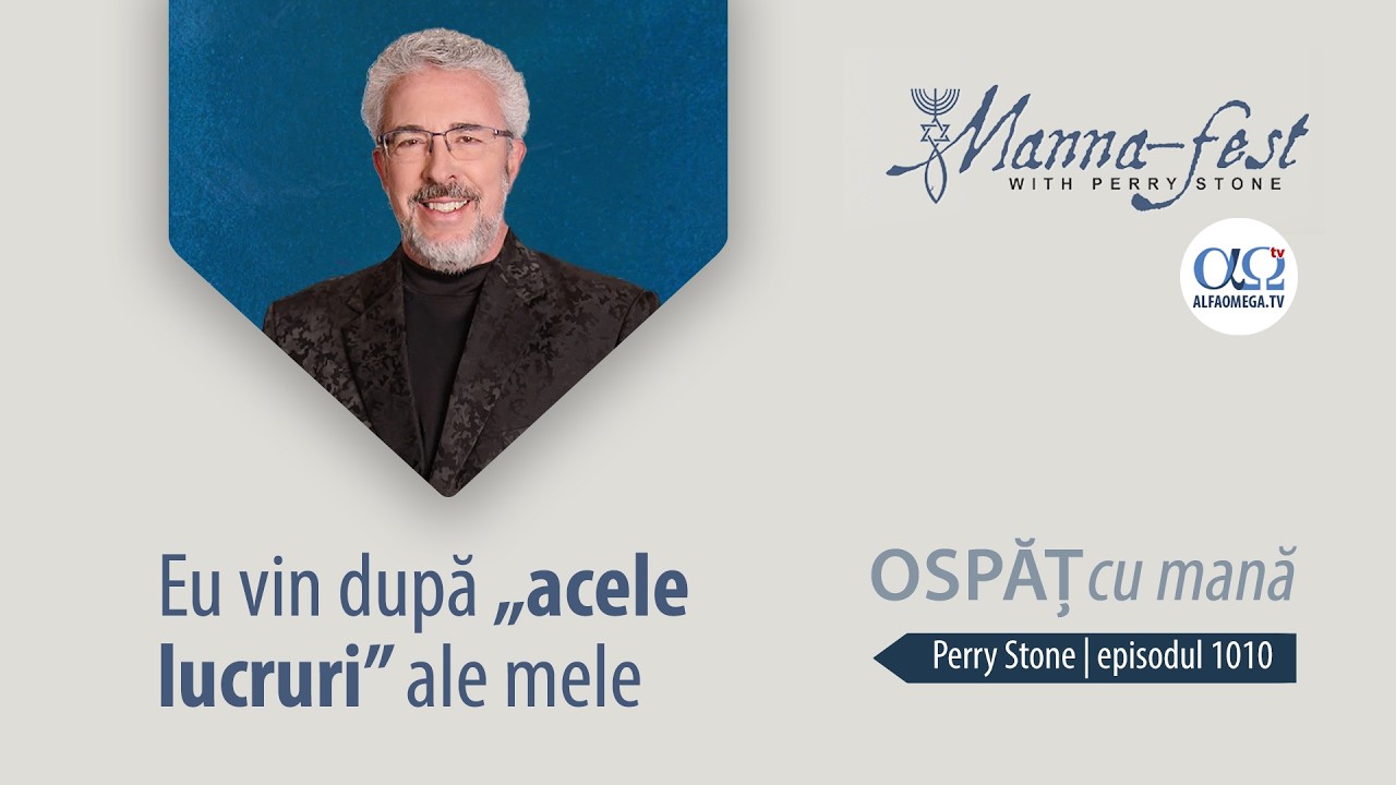 „Eu vin după 'acele lucruri' ale mele” | Ospăț cu mană | Perry Stone | Episodul 1010