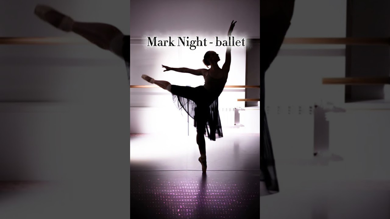 Mark Night - Ballet 