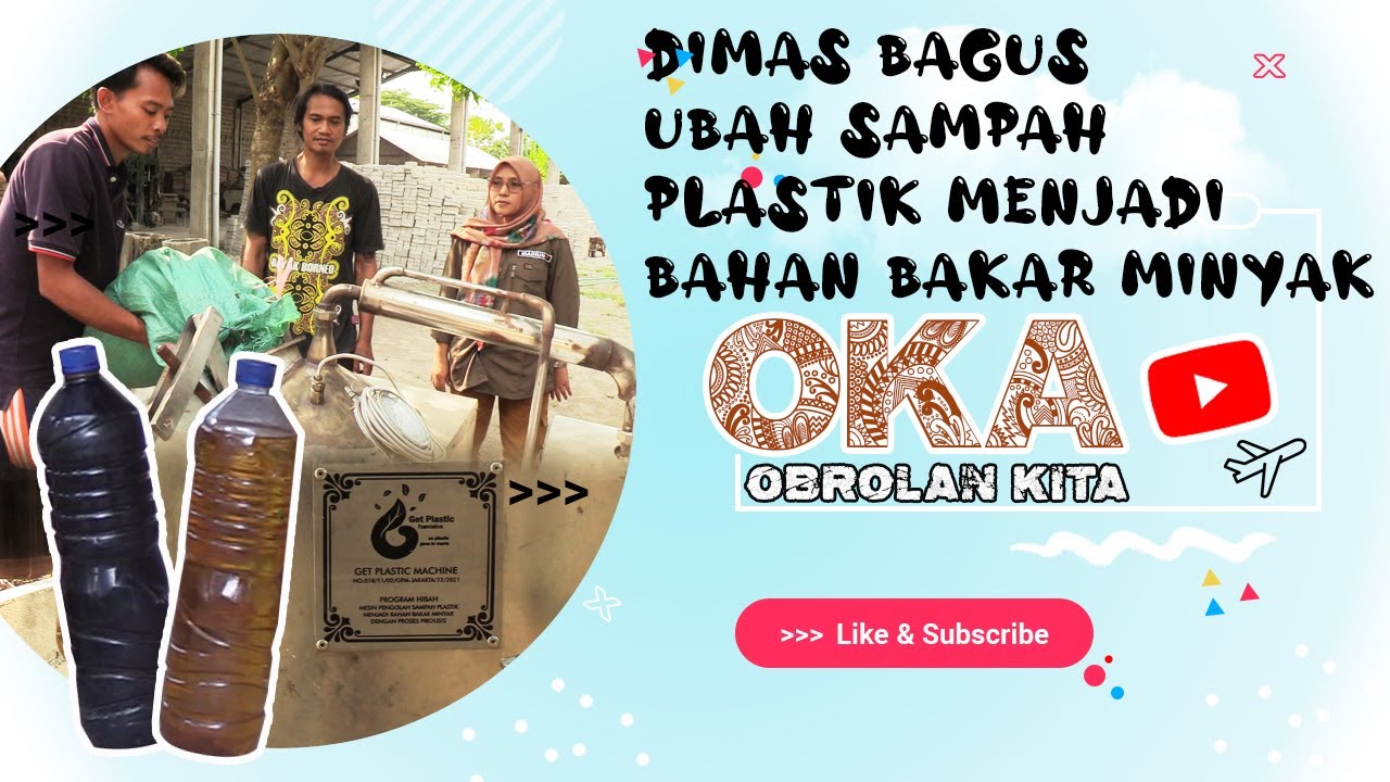 DIMAS BAGUS UBAH SAMPAH PLASTIK MENJADI BAHAN BAKAR MINYAK