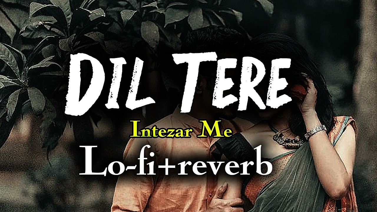 Lofi_New Song 2026 _ Dil Tere Intezar Me _ Akash Kumar _ Rakul _ New Hindi Song _ Romantic Song 2026