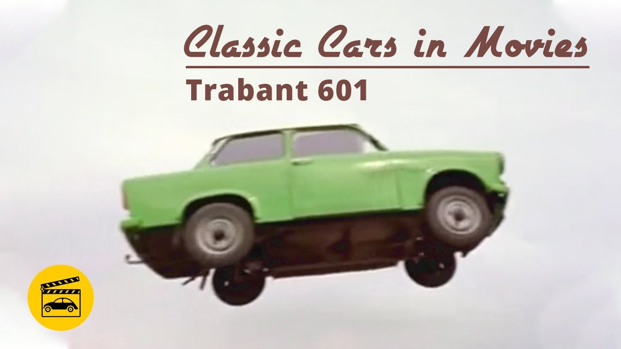 Classic Cars in Movies - Trabant 601