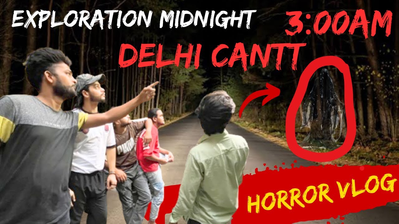 Bhooli Bhatiyari & Delhi Cantt | REAL Haunted Exploration at Midnight! With 5 friends 