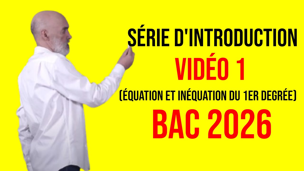 Série d'introduction - Vidéo 1 (Équation et inéquation du 1er degrée)