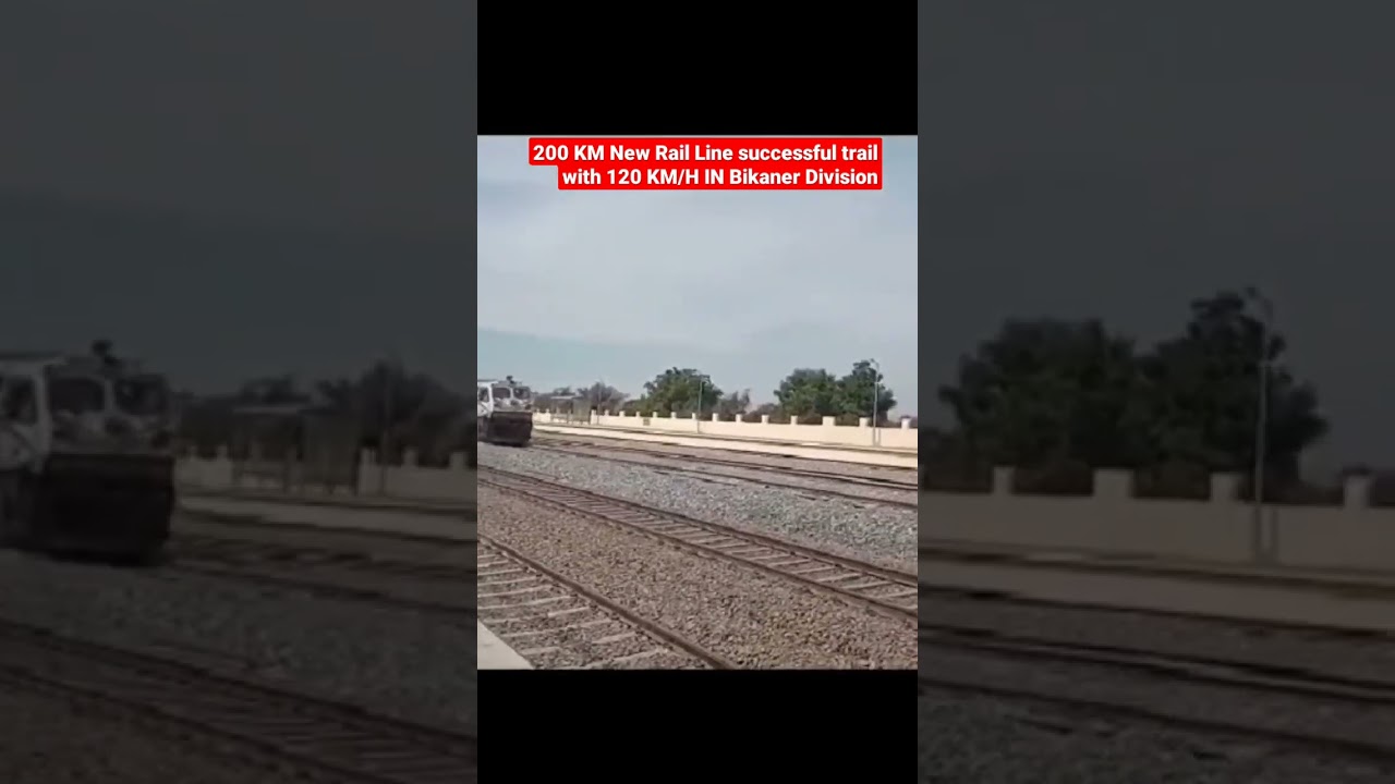 2nd Successful trail of New rail track in Bikaner Division