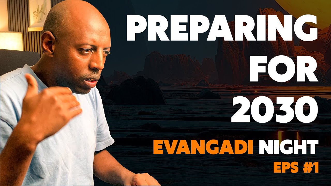 ለ2030 እንዴት እንዘጋጅ? - Evangadi Night - EPS I