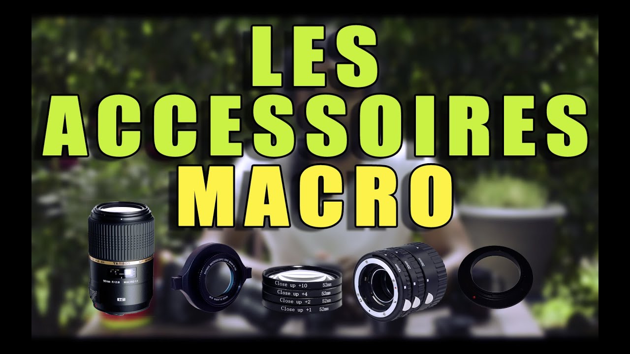 Les Accessoires Macro