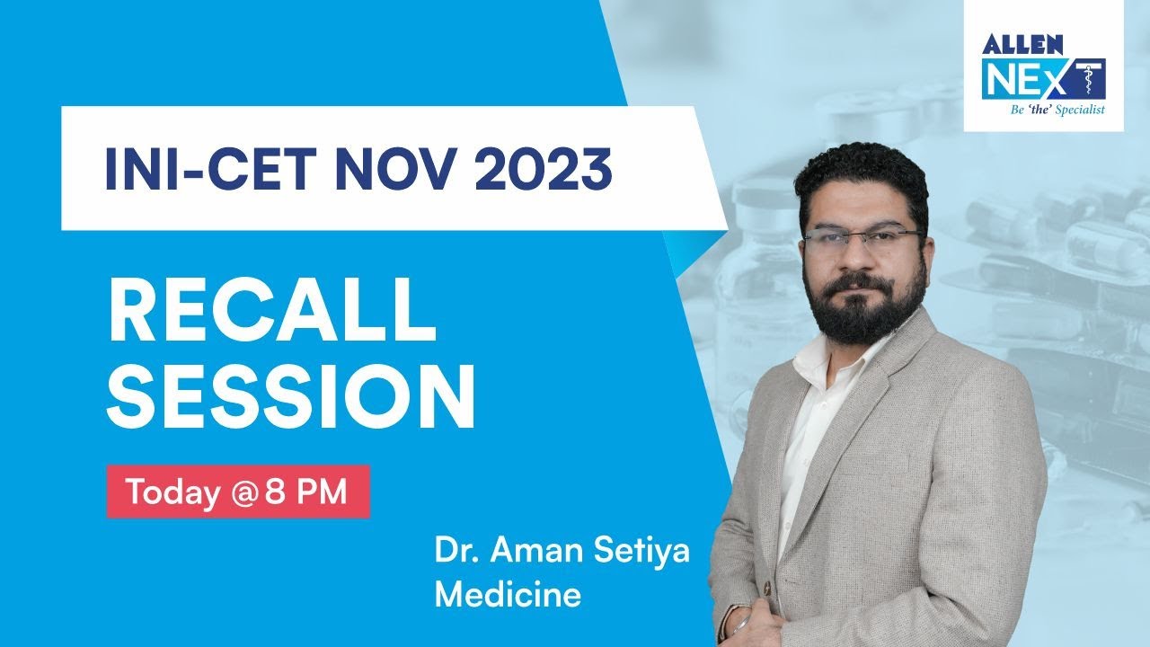 INI-CET Nov 2023 | Medicine Recall Session | Dr. Aman Setiya | ALLEN NExT
