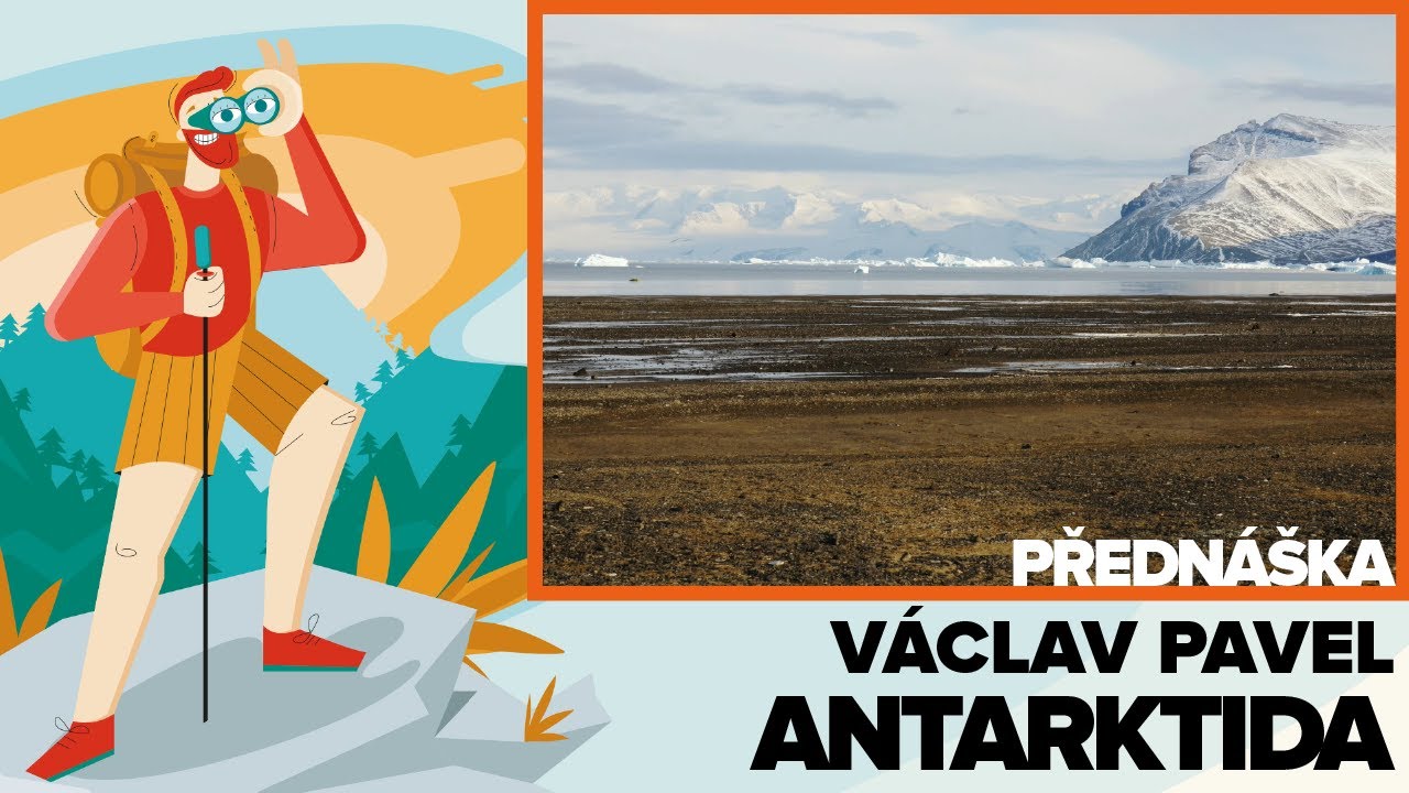 Přednáška: VÁCLAV PAVEL - ANTARKTIDA
