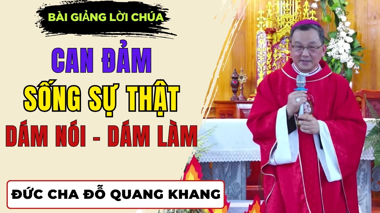 Can Đảm Sống Sự Thật || Bài giảng Đức Cha Giuse Đỗ Quang Khang
