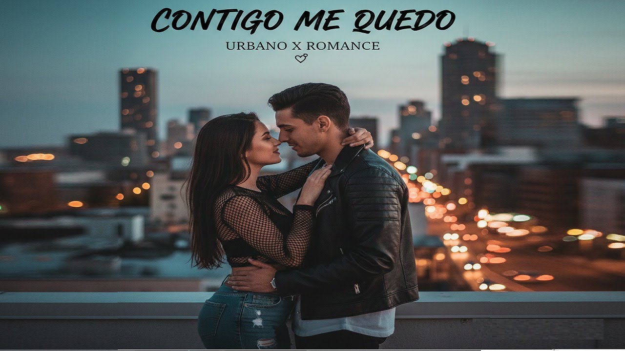 URBANO ❌ROMANCE ( CONTIGO ME QUEDO ) - REGGAETÓN ROMÁNTICO