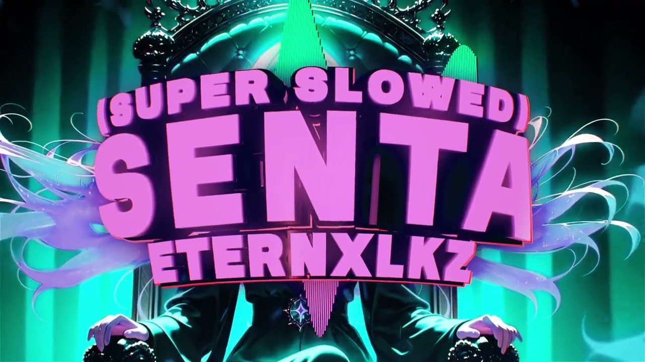Eternxlkz - SENTA - SUPER SLOWED (Official Audio)