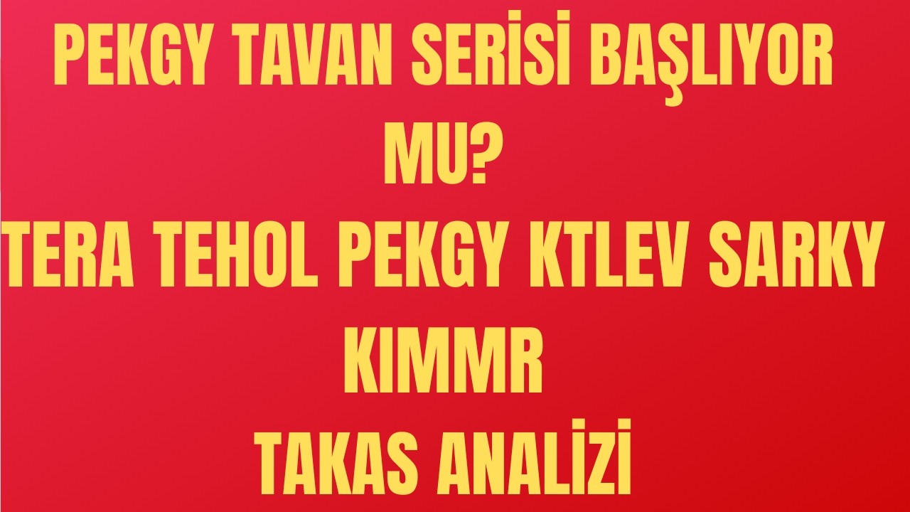 PEKER TAVAN SERİLERİ HAZIRLIKLARI  VAR! DETAYLI TAKAS ANALİZİ