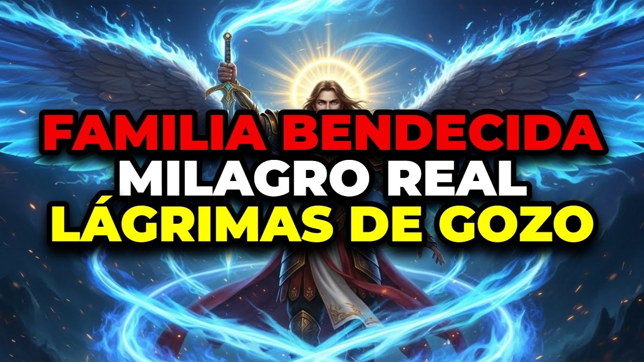 🙏 ESCUCHA ESTO URGENTE: EL ARCÁNGEL MIGUEL TRAE EL MILAGRO QUE TU FAMILIA TANTO ESPERABA