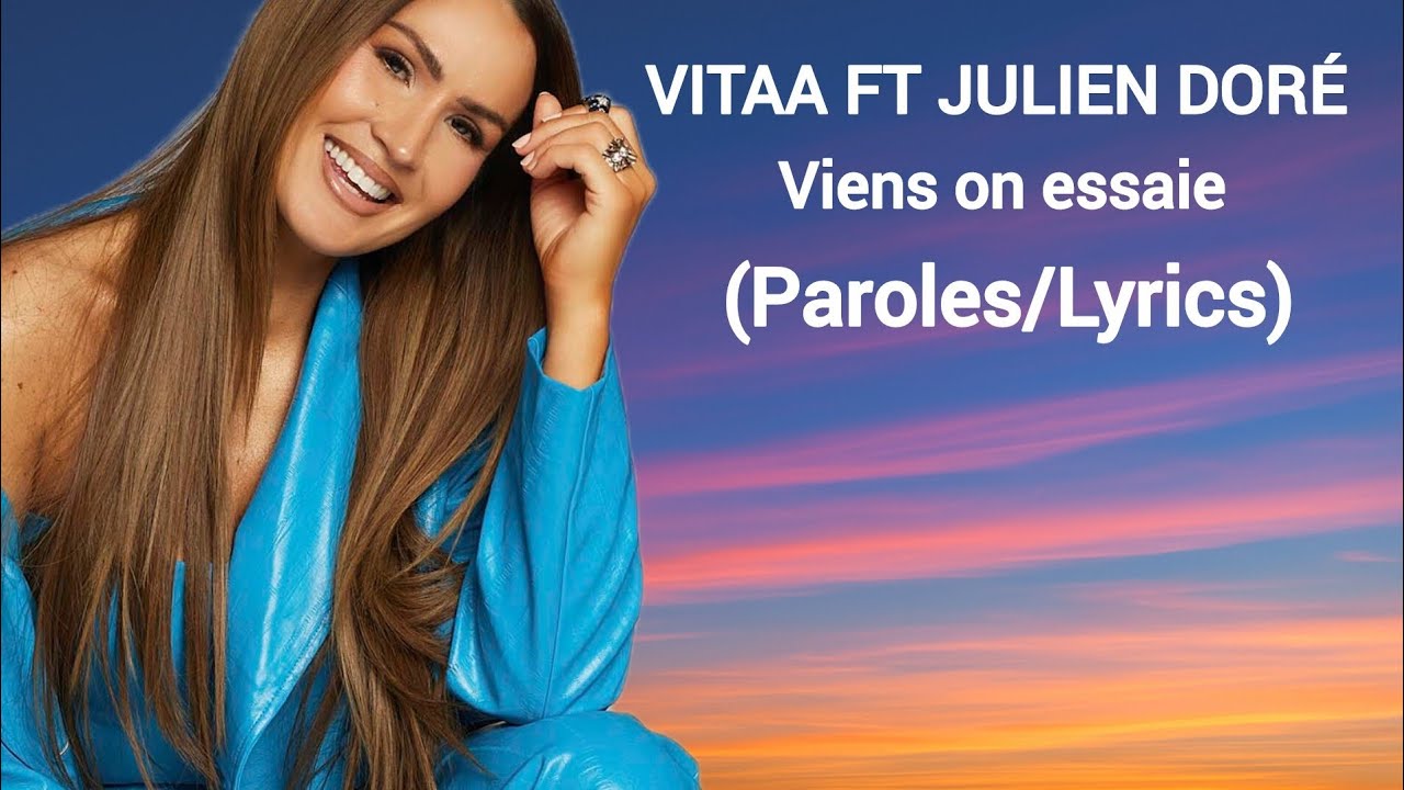 Vitaa ft julien dor&eacute; - Viens on essaie (Paroles/Lyrics)