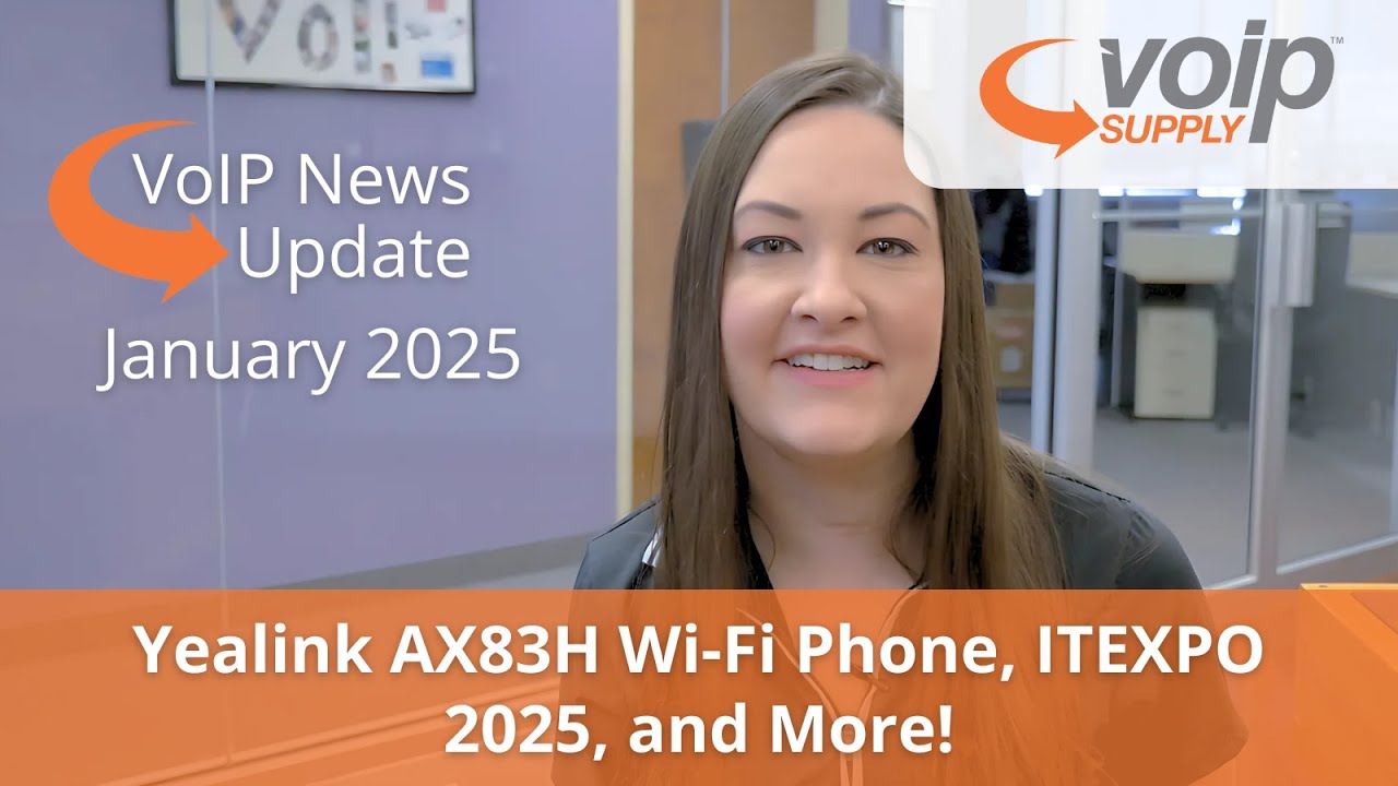VoIP News Update January 2025 - Yealink AX83H Wi-Fi Phone, ITEXPO 2025, and More!