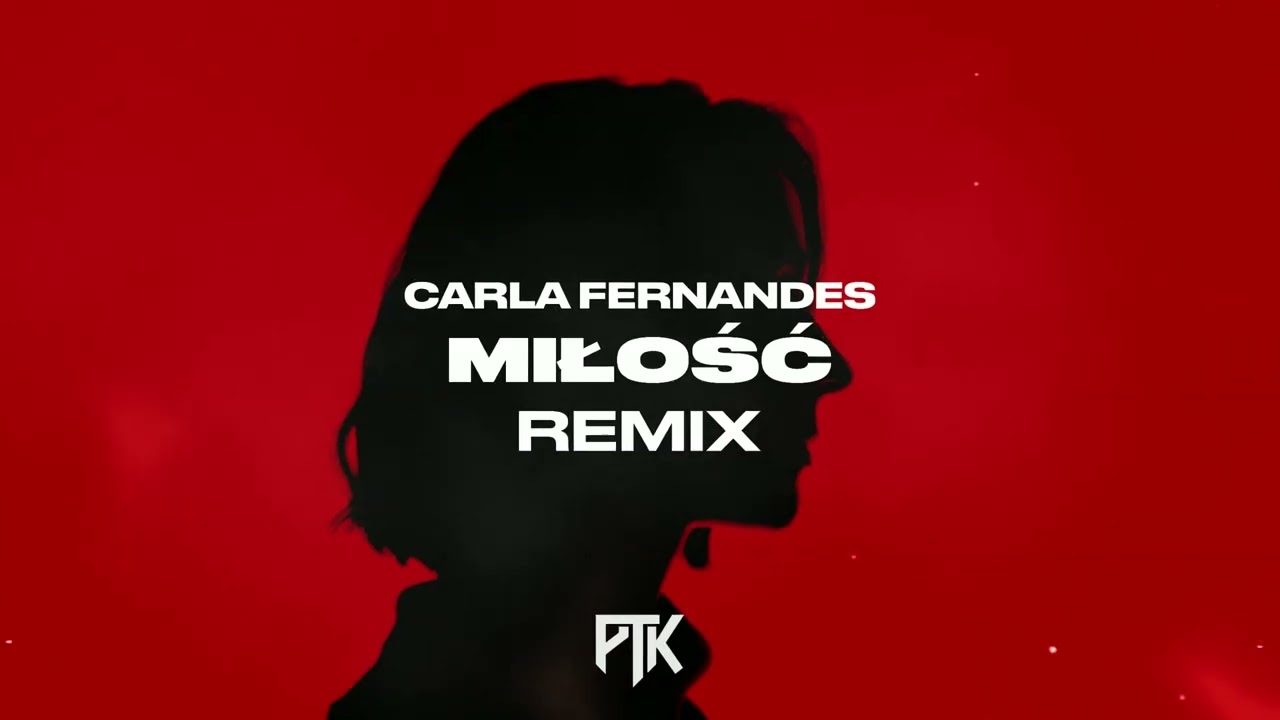 Carla Fernandes - Miłość (PTK Remix)