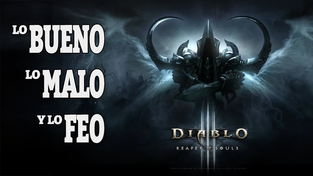 Lo Bueno, Lo Malo y Lo Feo de Diablo 3 & Reaper of Souls