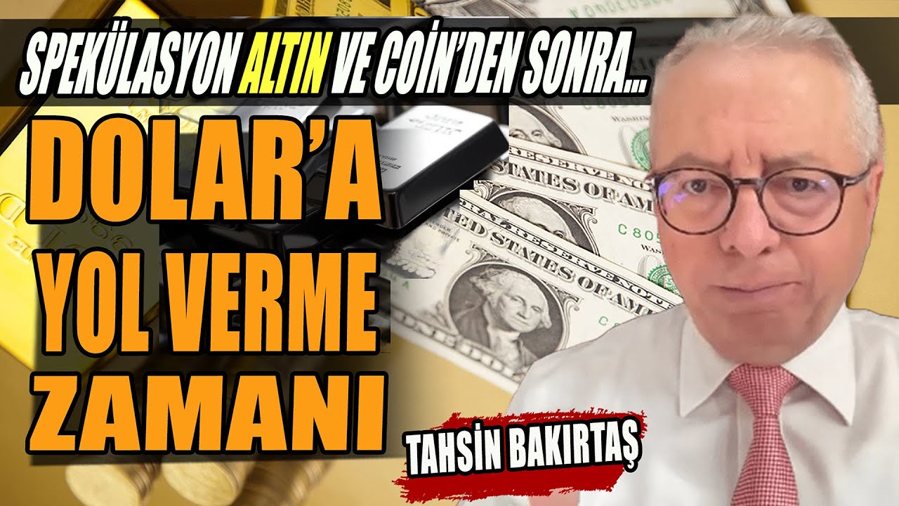 Dolar'a Yol Verme Zamanı | Spek&uuml;lasyon Altın ve Coin'den Sonra... Prof. Dr. Tahsin Bakırtaş Anlattı