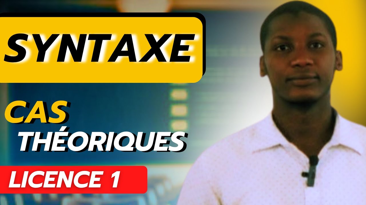 La Syntaxe : Cas Théoriques