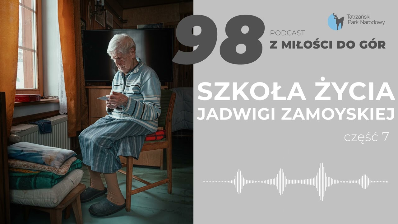 98. Szkoła życia Jadwigi Zamoyskiej - część 7