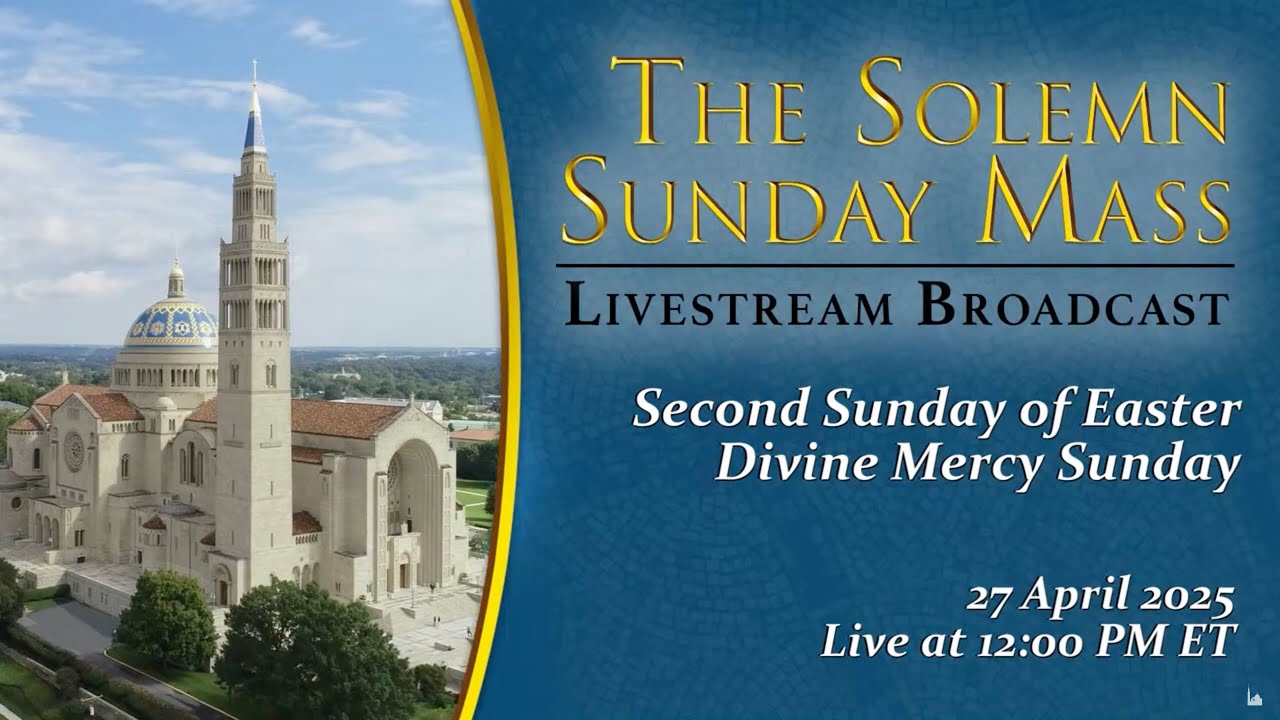 Second Sunday of Easter, Divine Mercy Sunday &ndash; April 27, 2025
