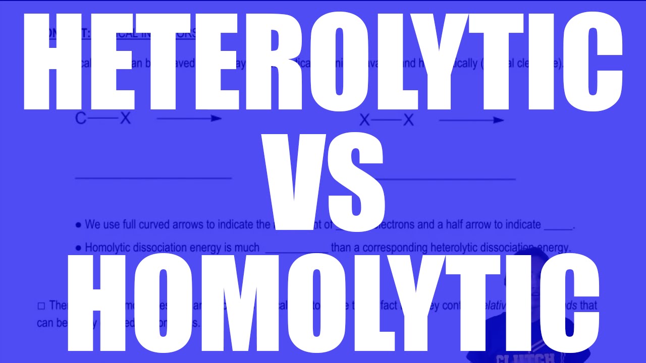 Heterolytic vs  Homolytic Bond Cleavage