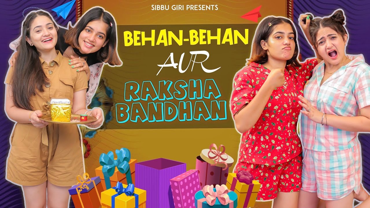 BEHAN - BEHAN AUR RAKSHA BANDHAN || Sibbu Giri || Aashish Bhardwaj