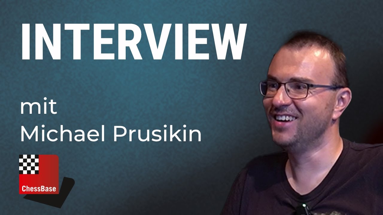 Interview mit GM Michael Prusikin