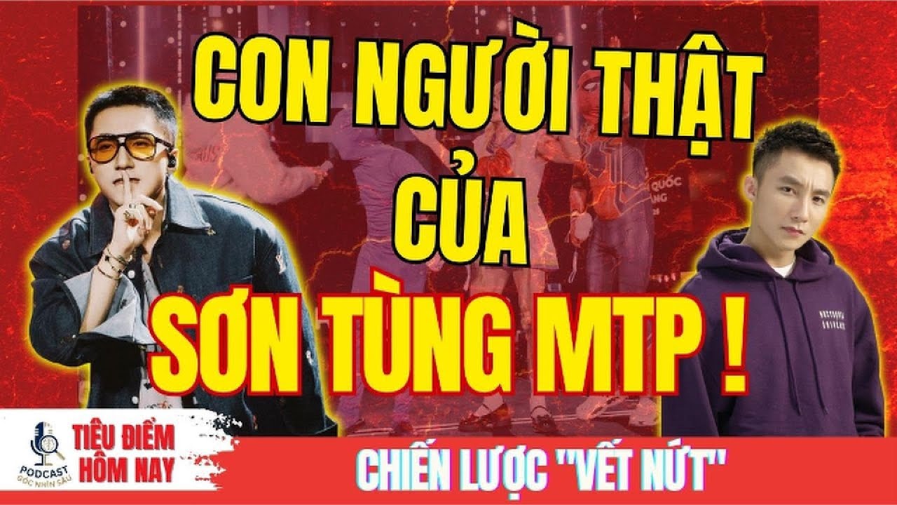 NGHỊCH LÝ SƠN TÙNG M-TP: Tại sao càng xa cách lại càng gần gũi, càng lầy lội lại càng đẳng cấp?