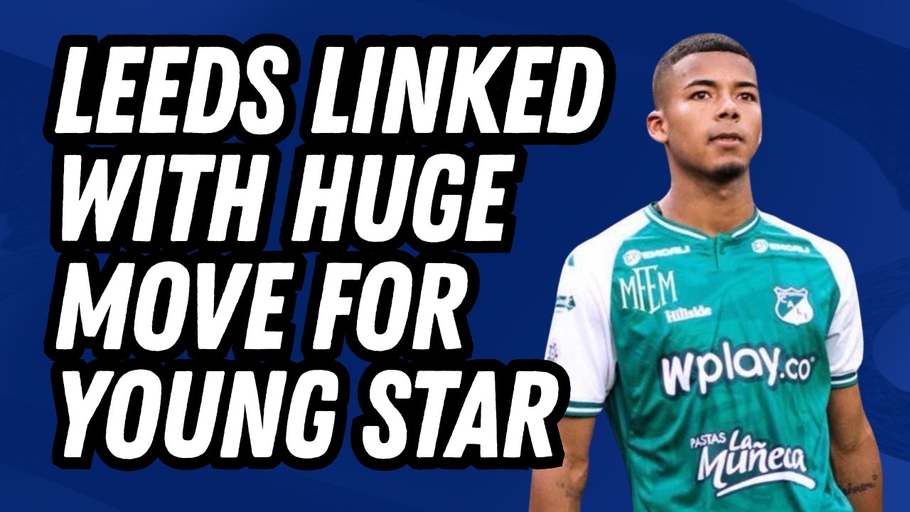 WONDERKID COMING? Leeds United Linked With Superstar Move 