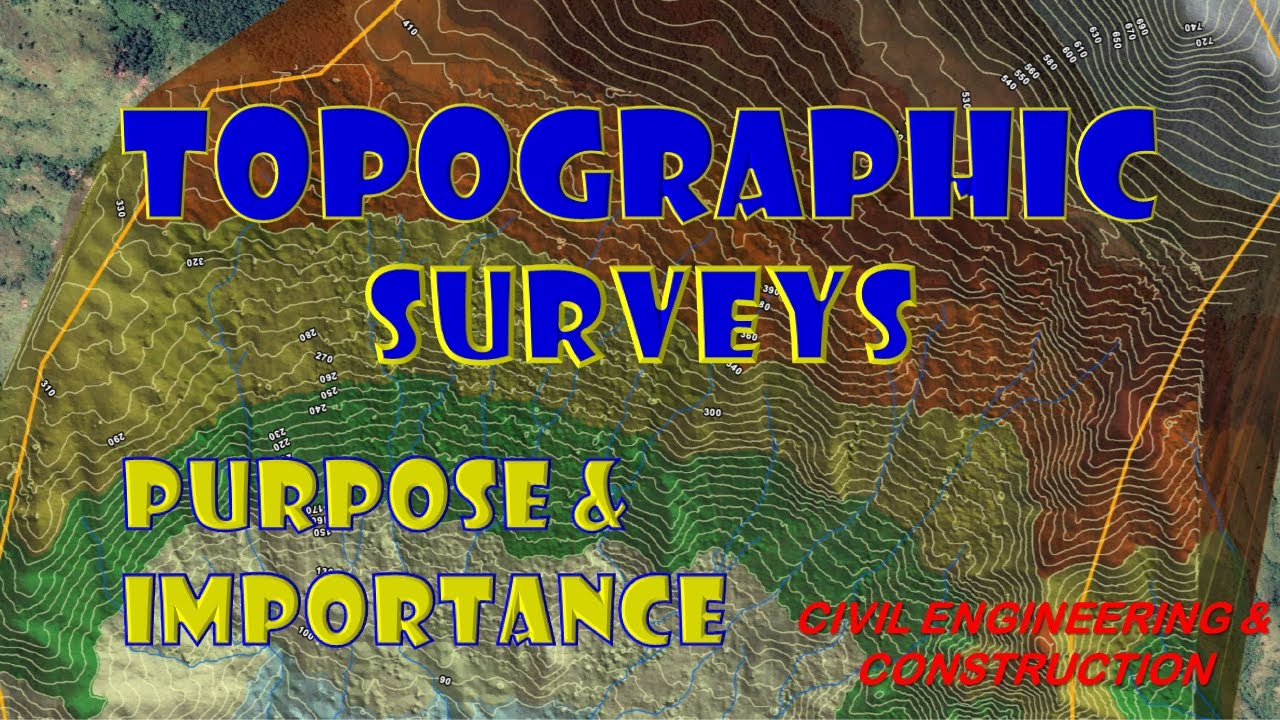TOPOGRAPHIC SURVEYS | Topography | Topographic Maps | Civil Engineering & Construction