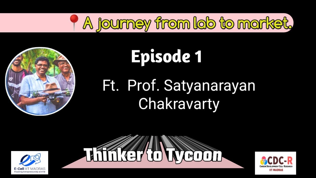Thinker to Tycoon: A journey from lab to market ft. Prof. Satynarayan Chakravarthy: CDC-R and E-cell