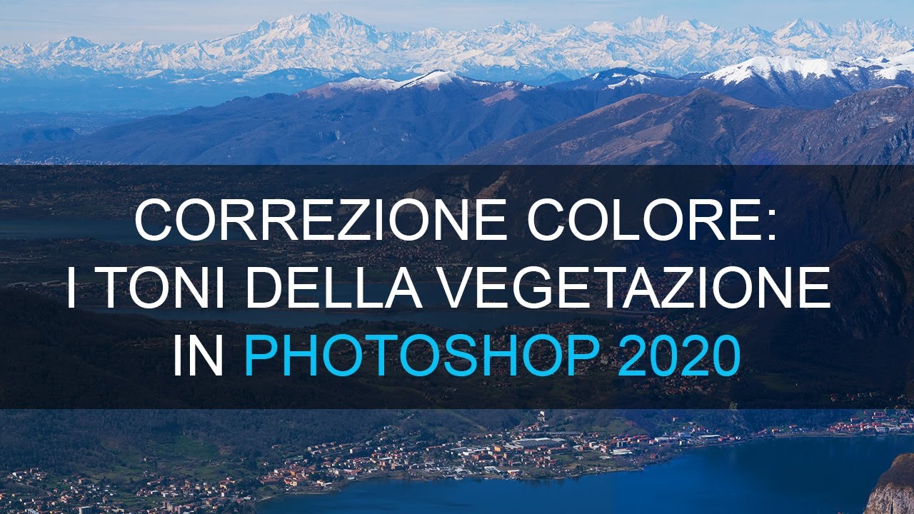 Correzione colore in Photoshop 2020: il verde della vegetazione.