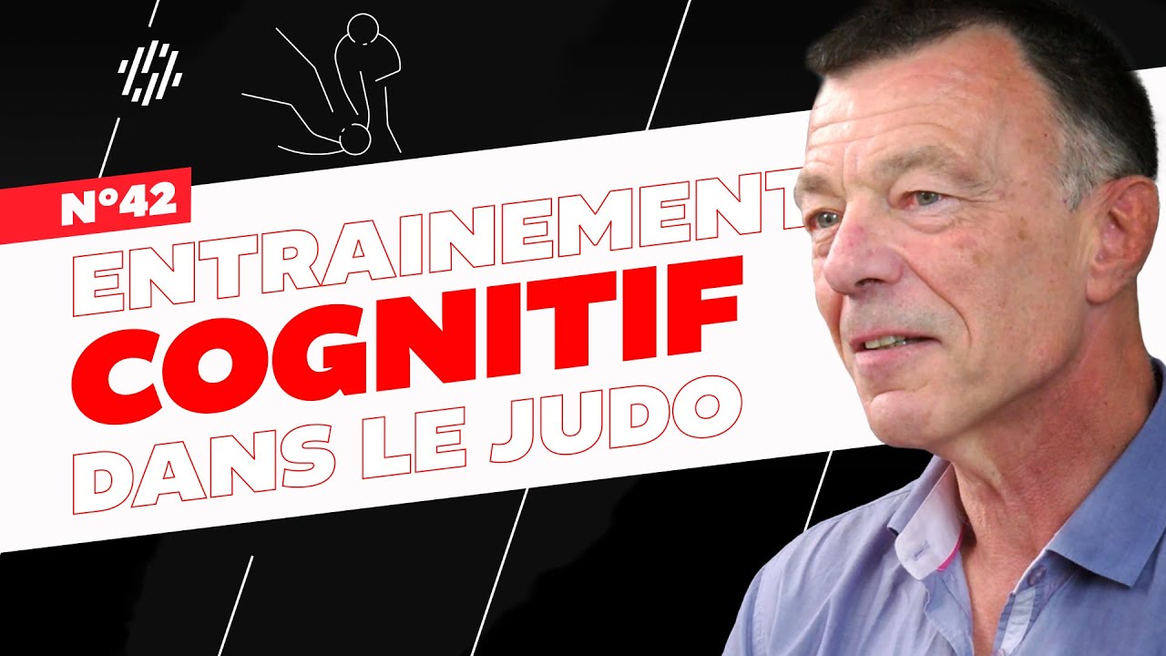 L'entrainement cognitif dans le judo w/ Patrick Roux