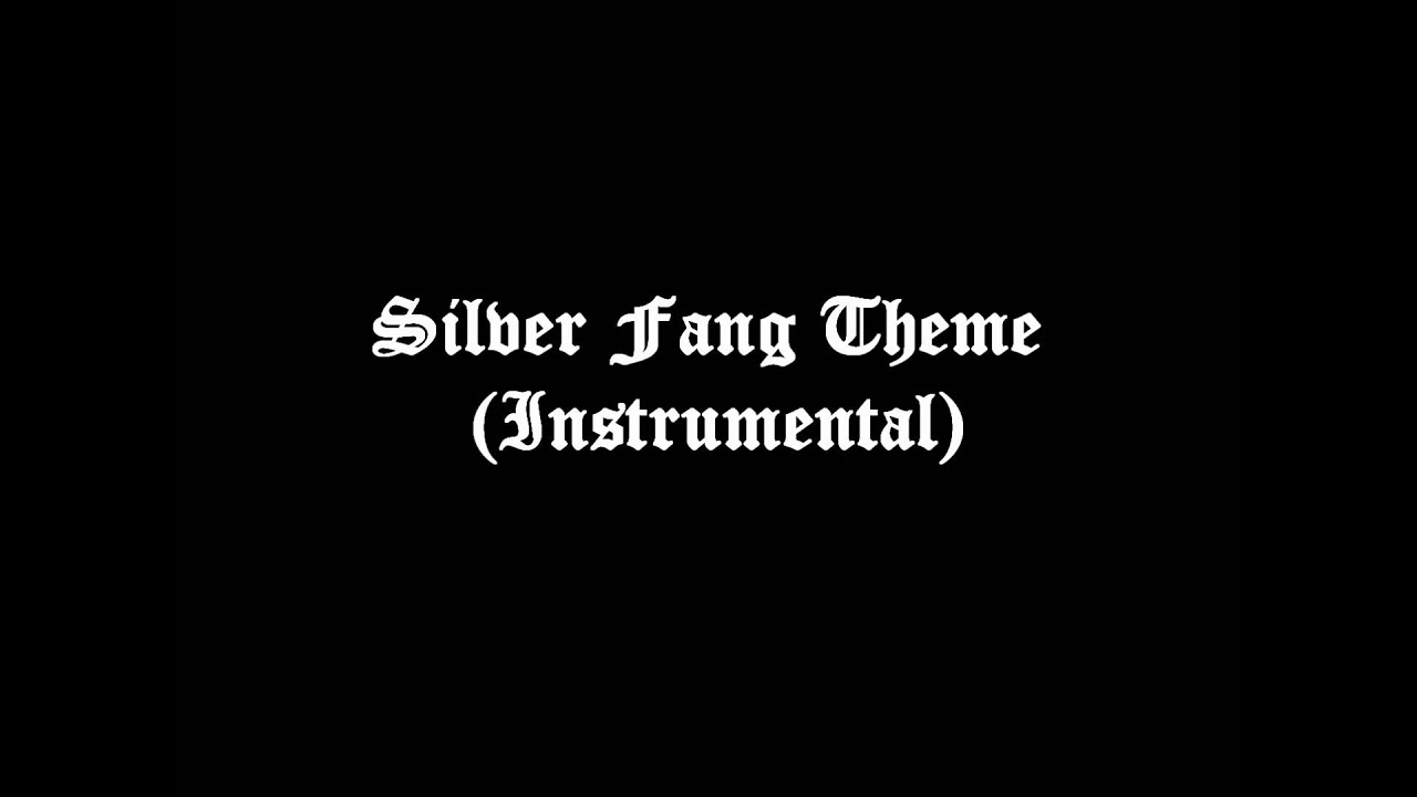 Silver Fang - Theme (Instrumental)
